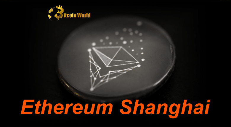 Ethereum Completes Shanghai Upgrade - BitcoinWorld