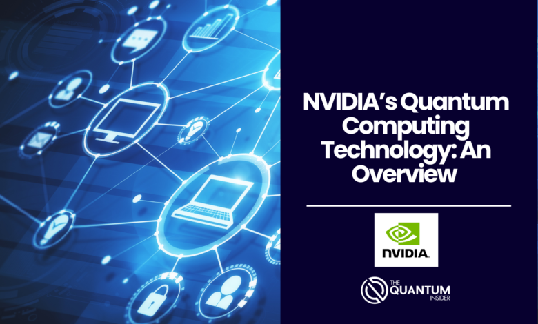 NVIDIA Quantum Computing Technology: An Overview (2023)