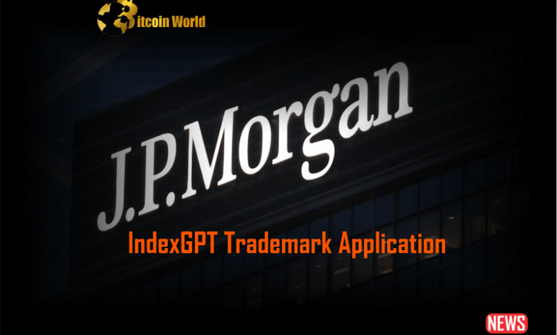 JPMorgan Chase Makes a Bold Move with the IndexGPT Trademark App